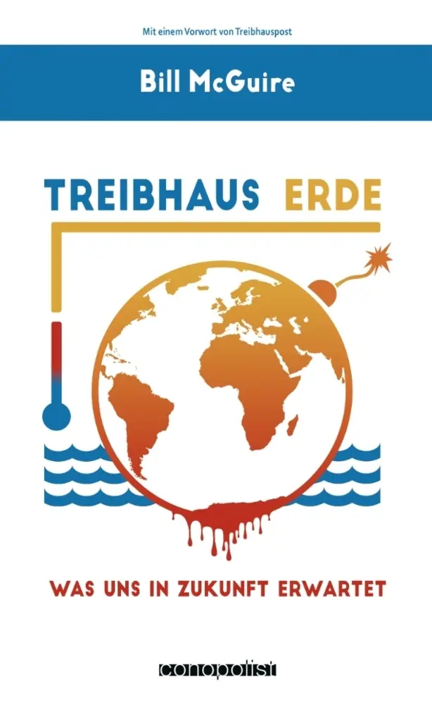 Cover: 9783982364179 | Treibhaus Erde | Was uns in Zukunft erwartet | Bill McGuire | Buch