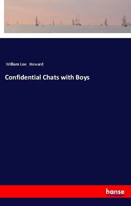 Cover: 9783337624279 | Confidential Chats with Boys | William Lee Howard | Taschenbuch | 2018