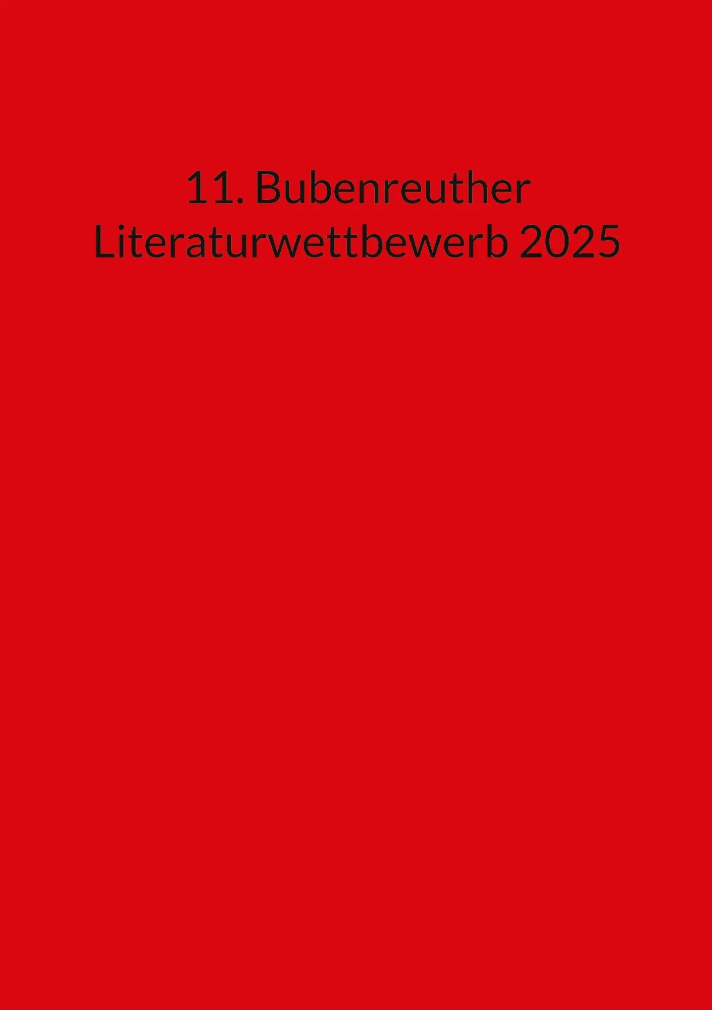 Cover: 9783695184279 | 11. Bubenreuther Literaturwettbewerb 2025 | (Hrsg. | Taschenbuch