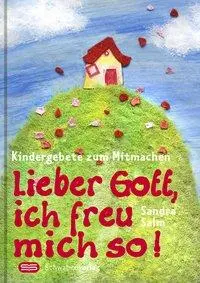 Cover: 9783796614279 | Lieber Gott, ich freu mich so! | Kindergebete zum Mitmachen | Salm