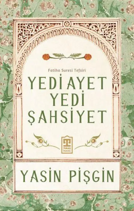 Cover: 9786259424279 | Yedi Ayet Yedi Sahsiyet - Fatiha Suresi Tefsiri | Yasin Pisgin | Buch