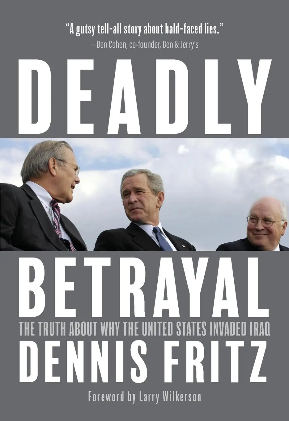 Cover: 9781682194379 | Deadly Betrayal | The Truth about Why the United States Invaded Iraq