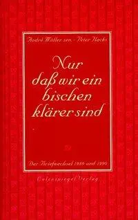 Cover: 9783359014379 | Nur dass wir ein bischen klärer sind | Der Briefwechsel 1989 und 1990