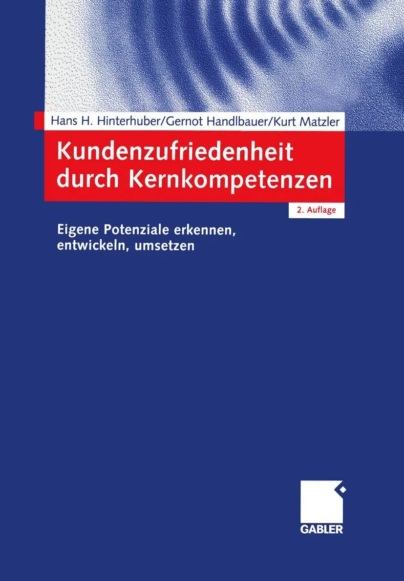 Cover: 9783409124379 | Kundenzufriedenheit durch Kernkompetenzen | Hinterhuber (u. a.) | Buch
