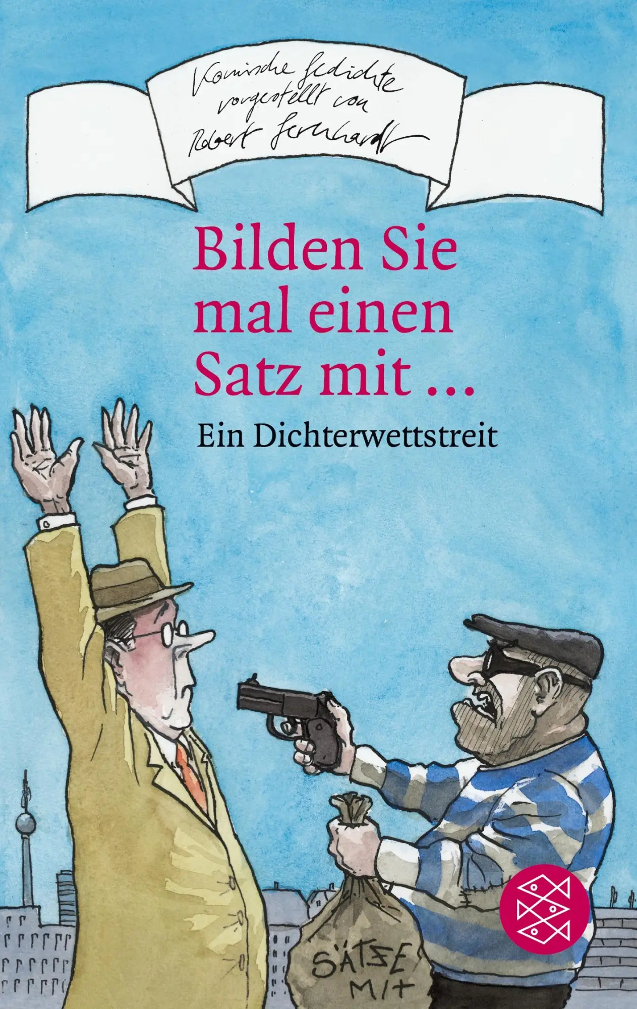 Cover: 9783596174379 | Bilden Sie mal einen Satz mit ... | Ein Dichterwettstreit | Buch