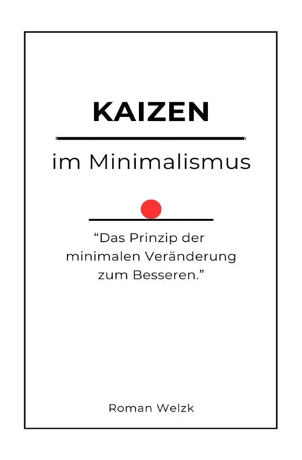 Cover: 9783759834379 | Kaizen im Minimalismus | Roman Welzk | Taschenbuch | 108 S. | Deutsch
