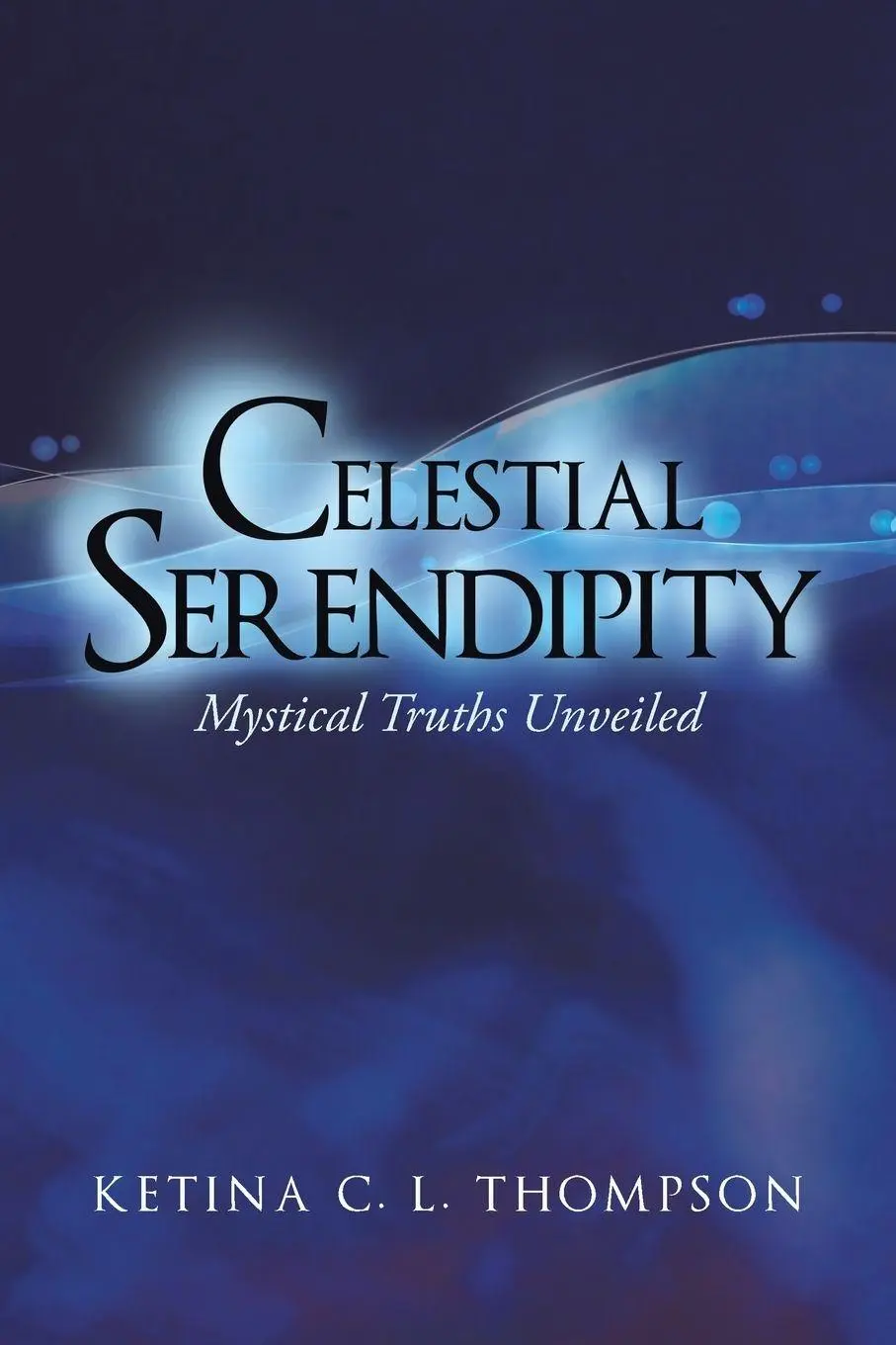 Cover: 9781452574479 | Celestial Serendipity | Mystical Truths Unveiled | Thompson | Buch