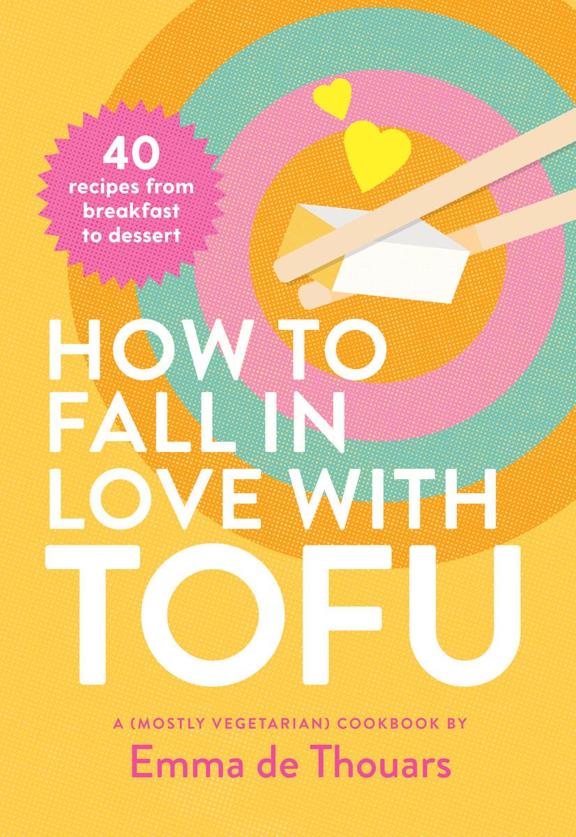 Cover: 9781922754479 | How to Fall in Love with Tofu | 40 Recipes from Breakfast to Dessert