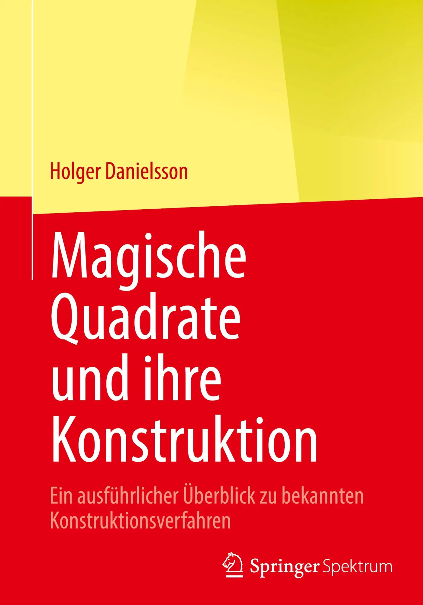 Cover: 9783662704479 | Magische Quadrate und ihre Konstruktion | Holger Danielsson | Buch