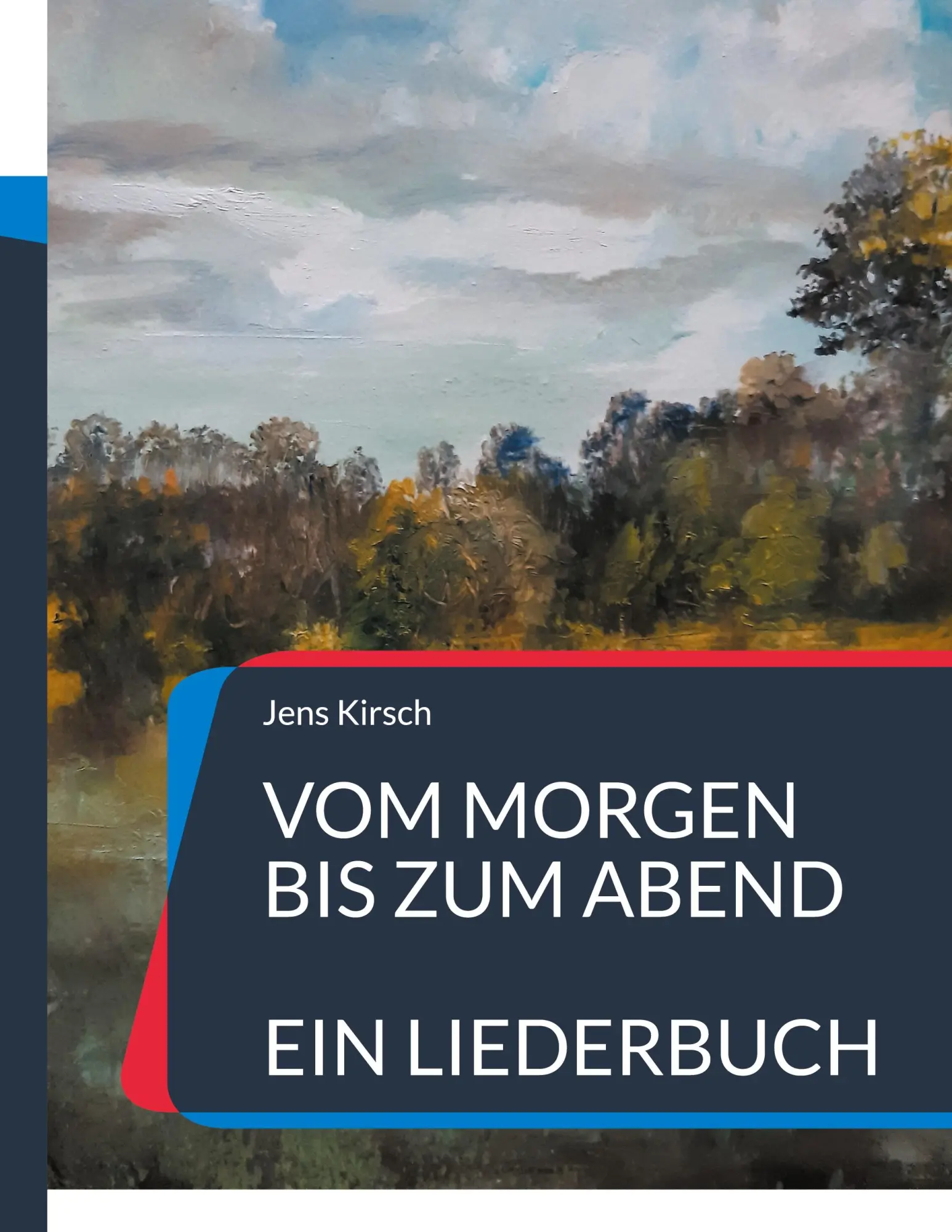 Cover: 9783819214479 | Vom Morgen bis zum Abend | Ein Liederbuch | Jens Kirsch | Taschenbuch