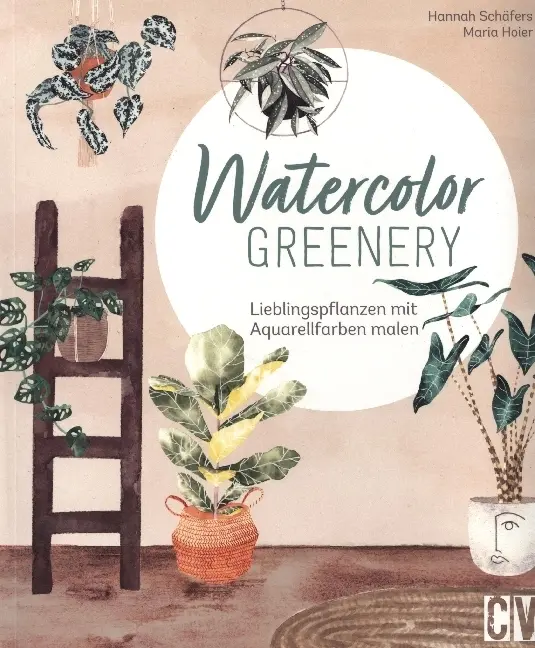 Cover: 9783862304479 | Watercolor greenery | Lieblingspflanzen mit Aquarellfarben malen