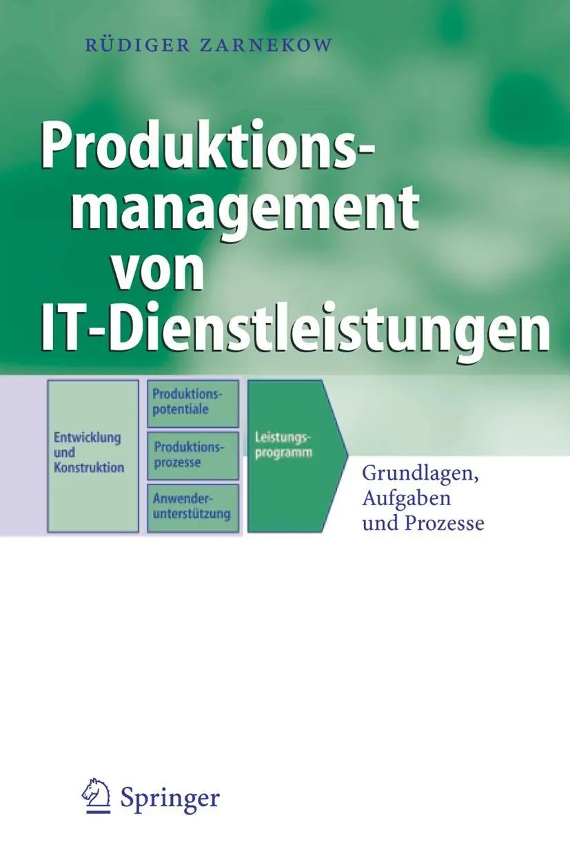 Cover: 9783540474579 | Produktionsmanagement von IT-Dienstleistungen | Rüdiger Zarnekow | xi