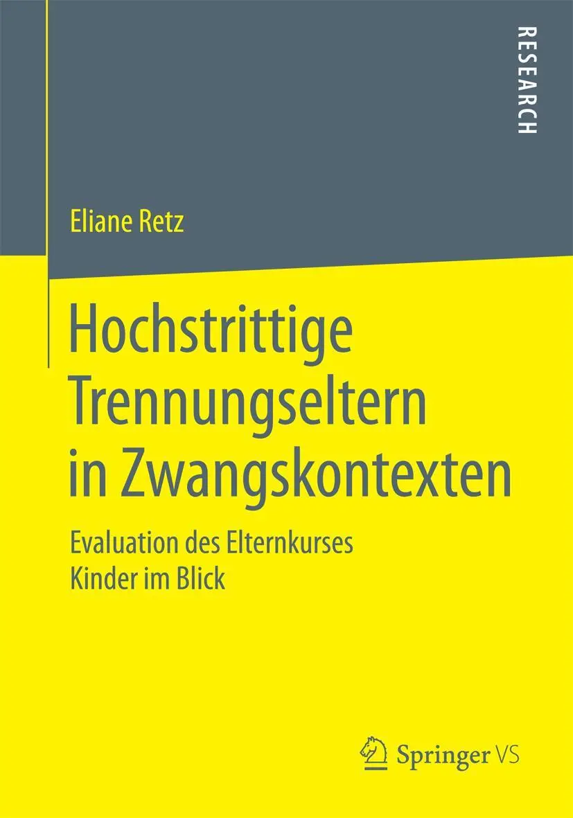 Cover: 9783658074579 | Hochstrittige Trennungseltern in Zwangskontexten | Eliane Retz | Buch