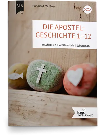 Cover: 9783955684679 | Die Apostegeschichte 1-12 | Hauskreiswelt | Burkhard Meißner | Buch