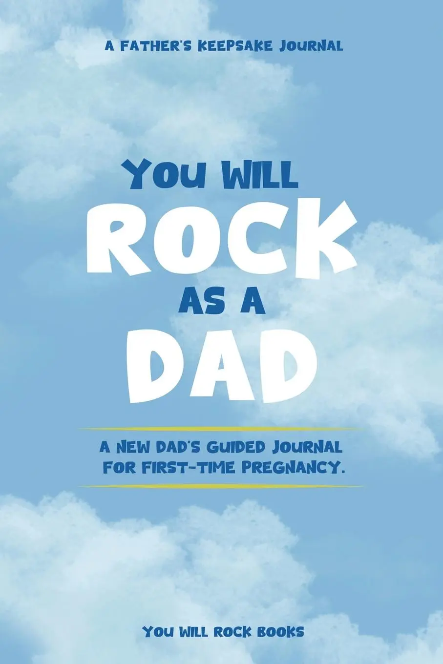 Cover: 9798990344679 | You Will Rock As a Dad! | Alex Grace (u. a.) | Taschenbuch | Englisch