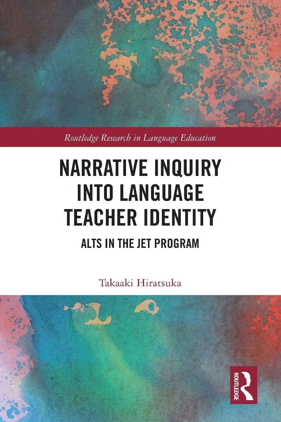 Cover: 9781032164779 | Narrative Inquiry into Language Teacher Identity | Takaaki Hiratsuka