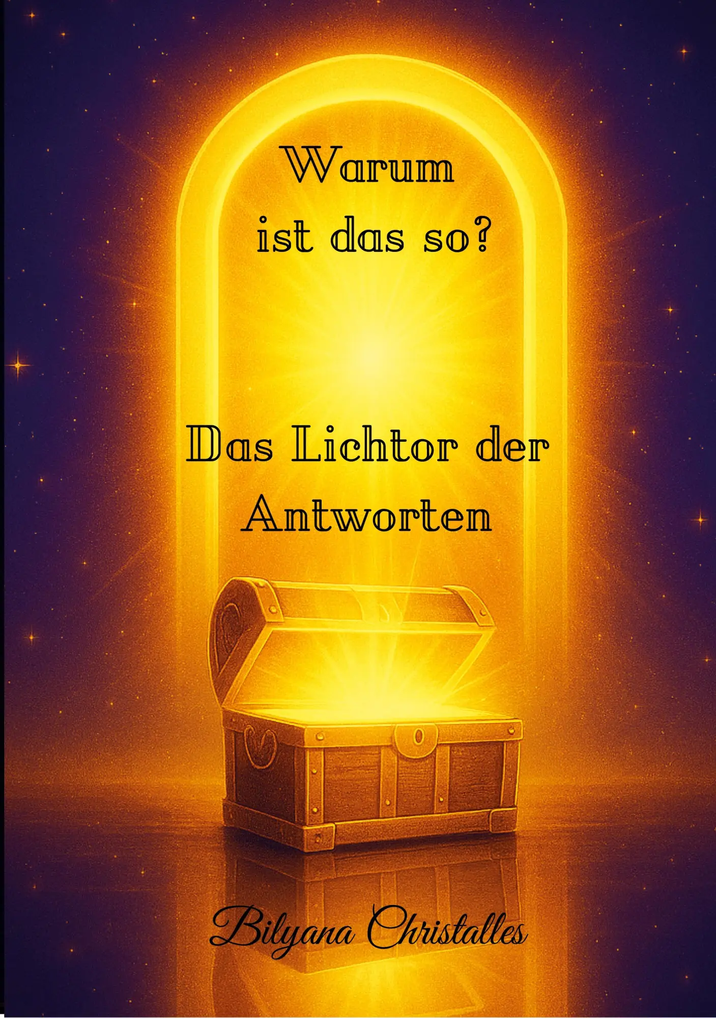 Cover: 9783695134779 | Warum ist das so? | Das Lichttor der Antworten | Bilyana Christalles