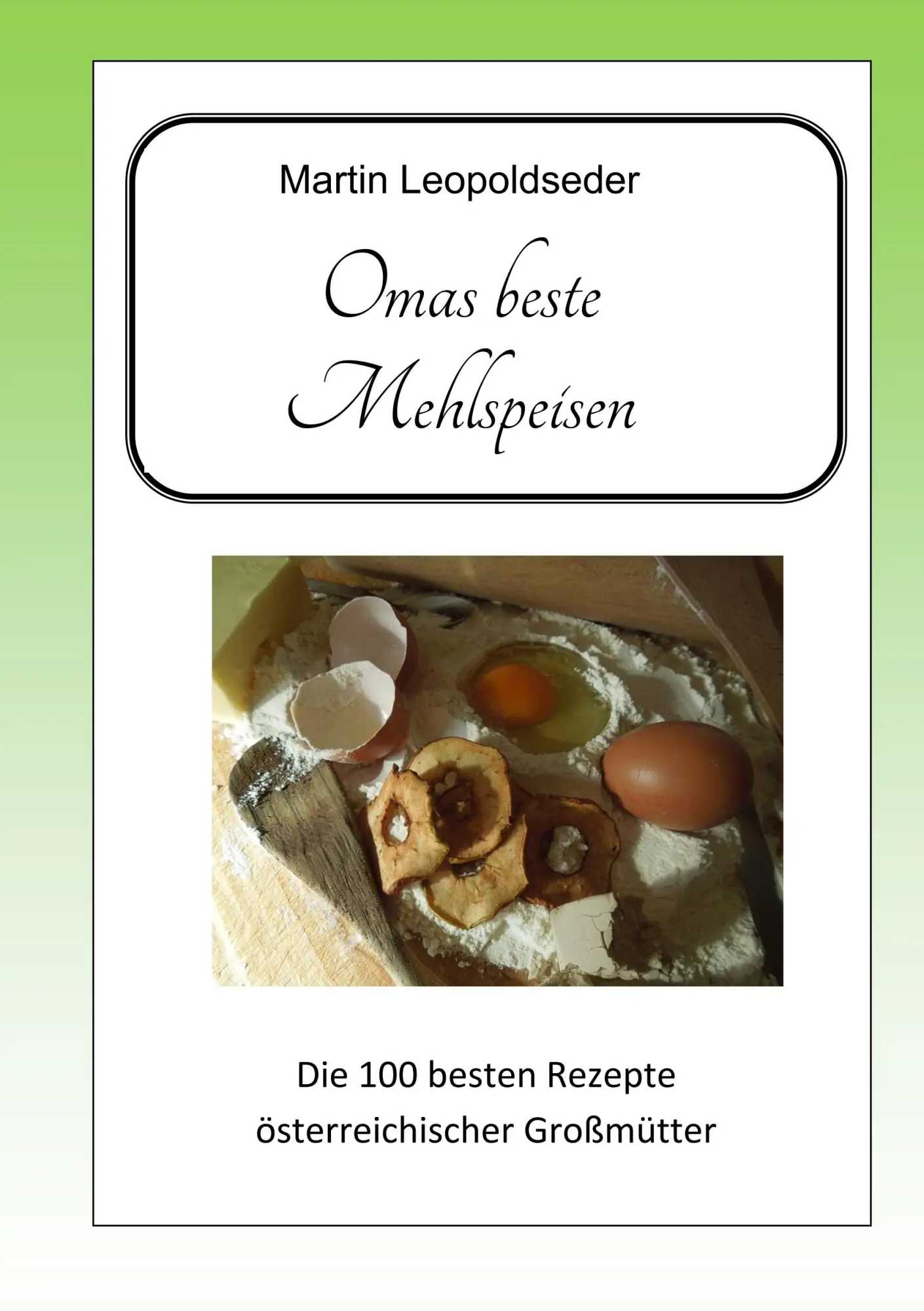 Cover: 9783748144779 | Omas beste Mehlspeisen | Martin Leopoldseder | Taschenbuch | Paperback