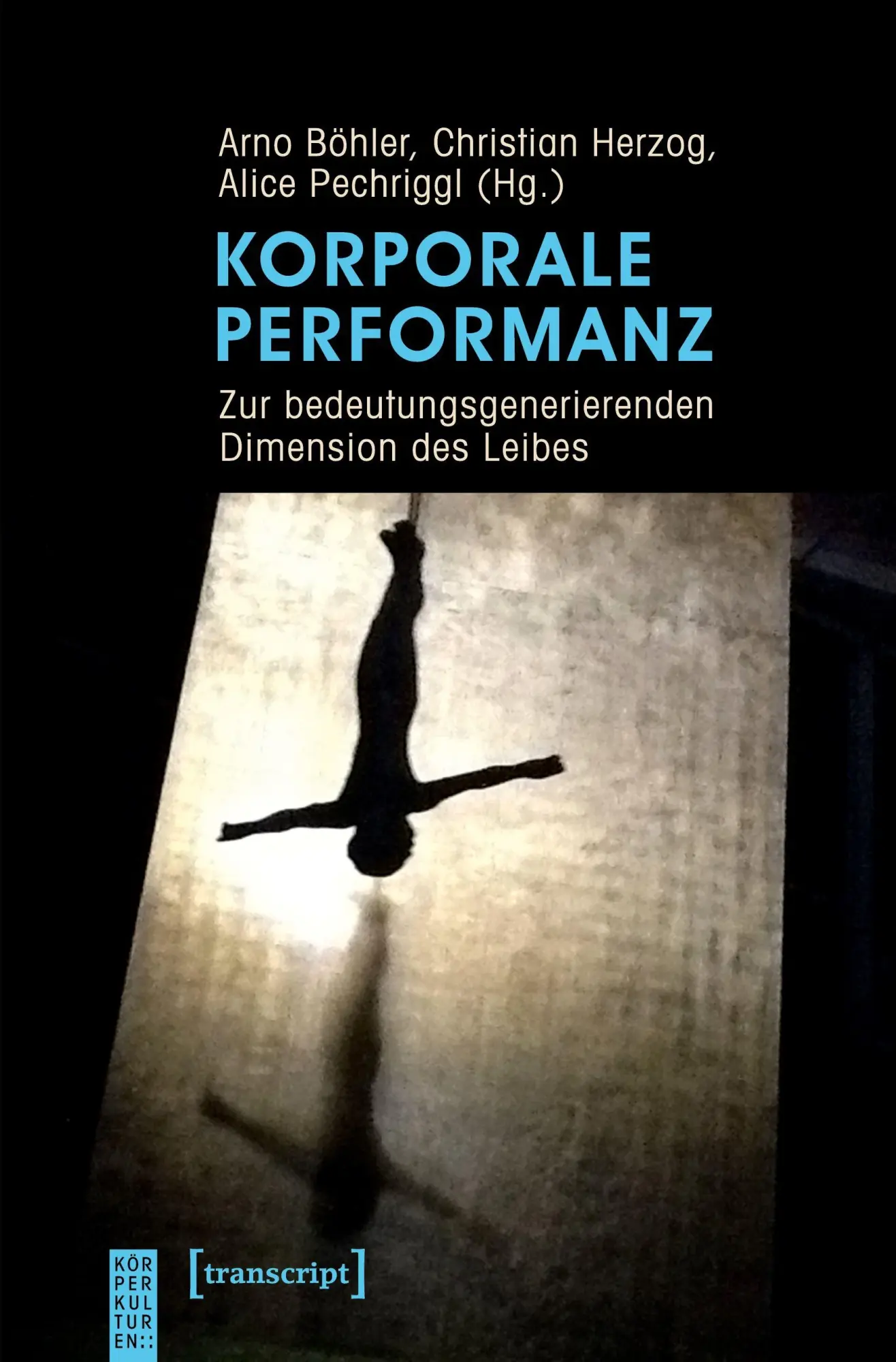 Cover: 9783837624779 | Korporale Performanz | Arno Böhler | Taschenbuch | 274 S. | Deutsch