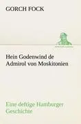 Cover: 9783842404779 | Hein Godenwind de Admirol von Moskitonien | Gorch Fock | Taschenbuch