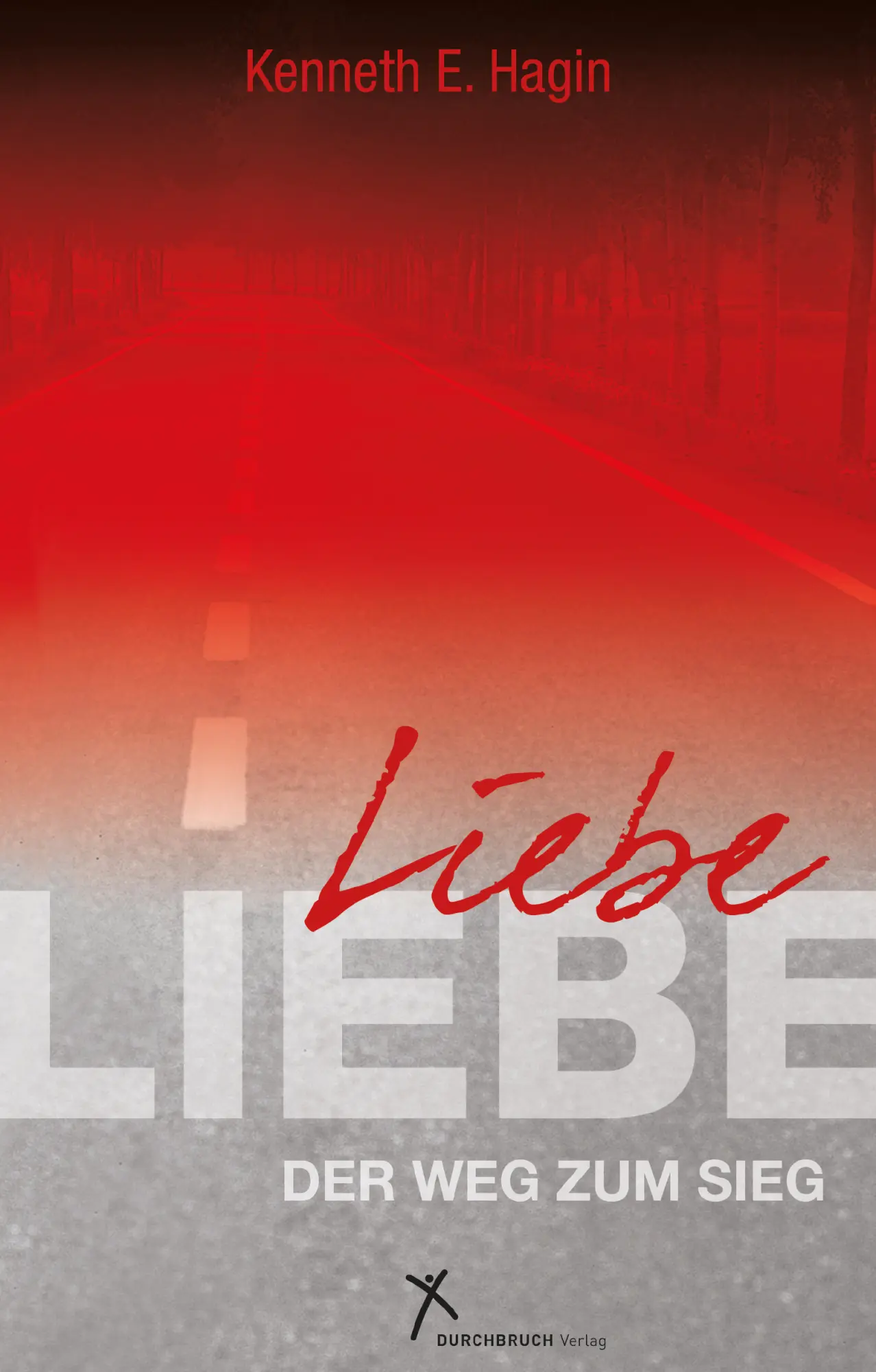 Cover: 9783924054779 | Liebe - der Weg zum Sieg | Kenneth E. Hagin | Buch | Buch