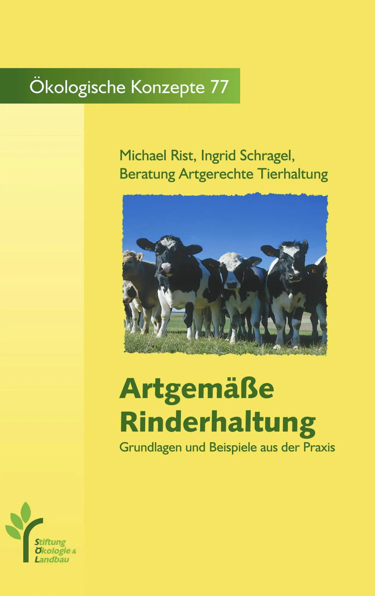 Cover: 9783926104779 | Artgemäße Rinderhaltung | Michael/Schragel, Ingrid Rist | Taschenbuch