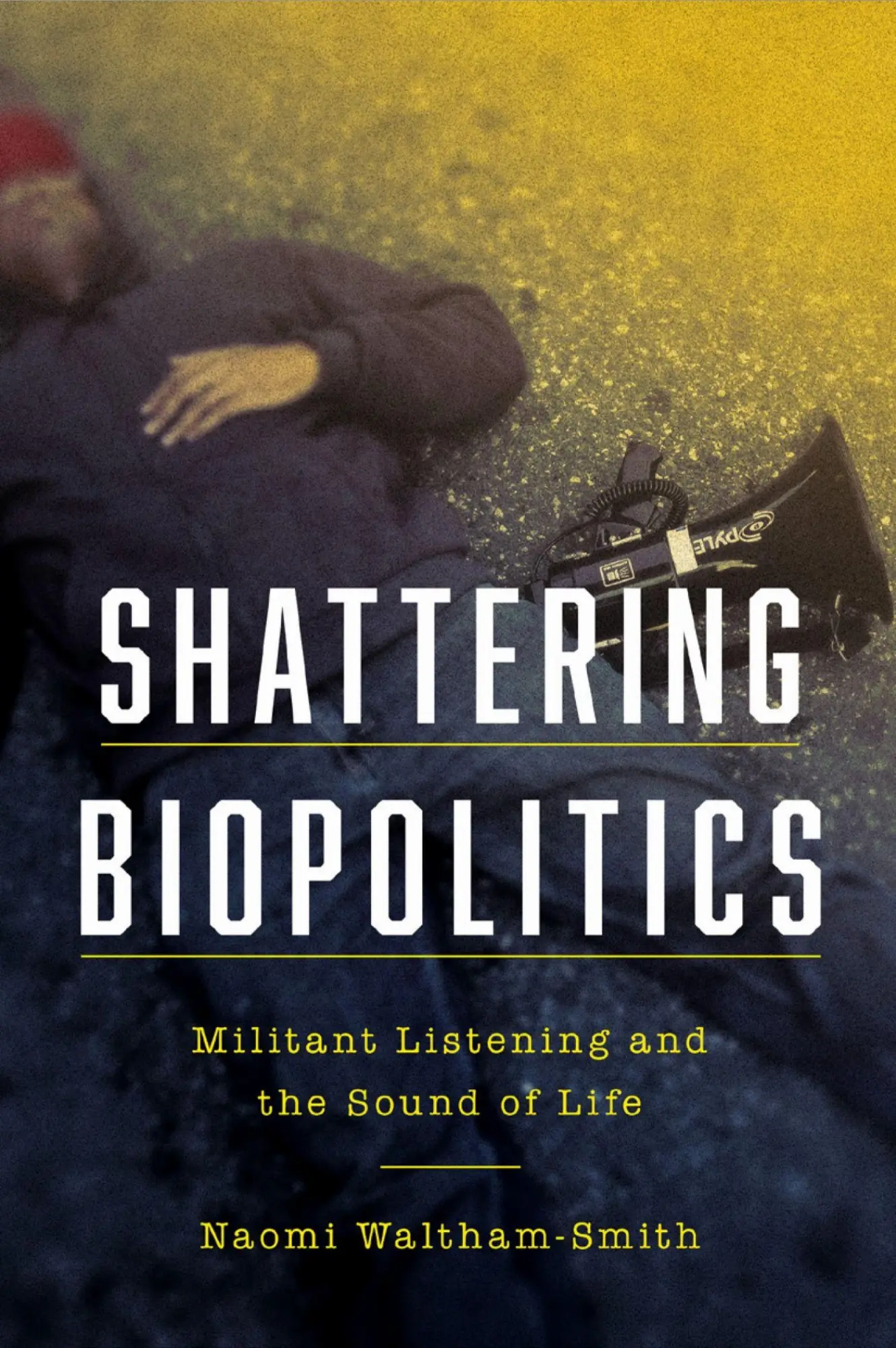 Cover: 9780823294879 | Shattering Biopolitics | Militant Listening and the Sound of Life