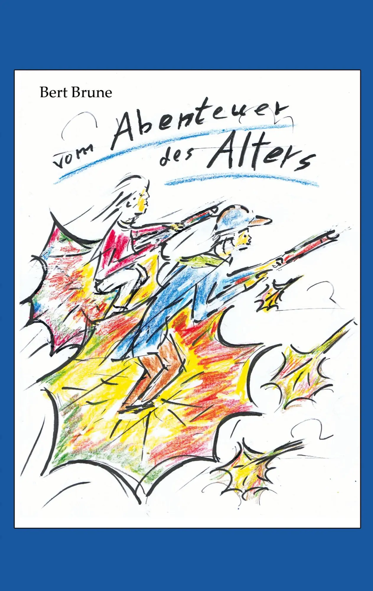 Cover: 9783695124879 | Vom Abenteuer des Alters | Bert Brune | Taschenbuch | 142 S. | Deutsch