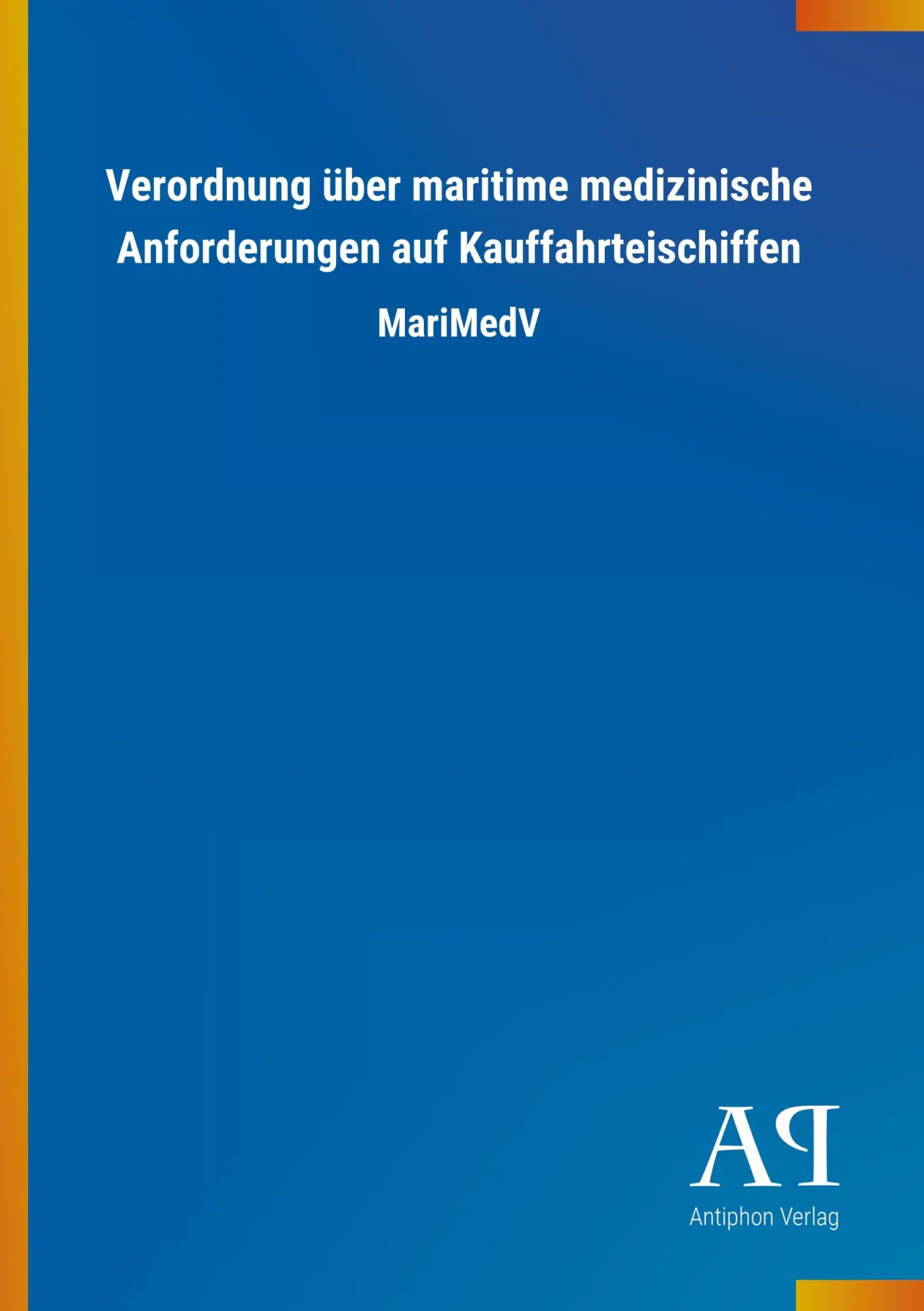 Cover: 9783731444879 | Verordnung über maritime medizinische Anforderungen auf...