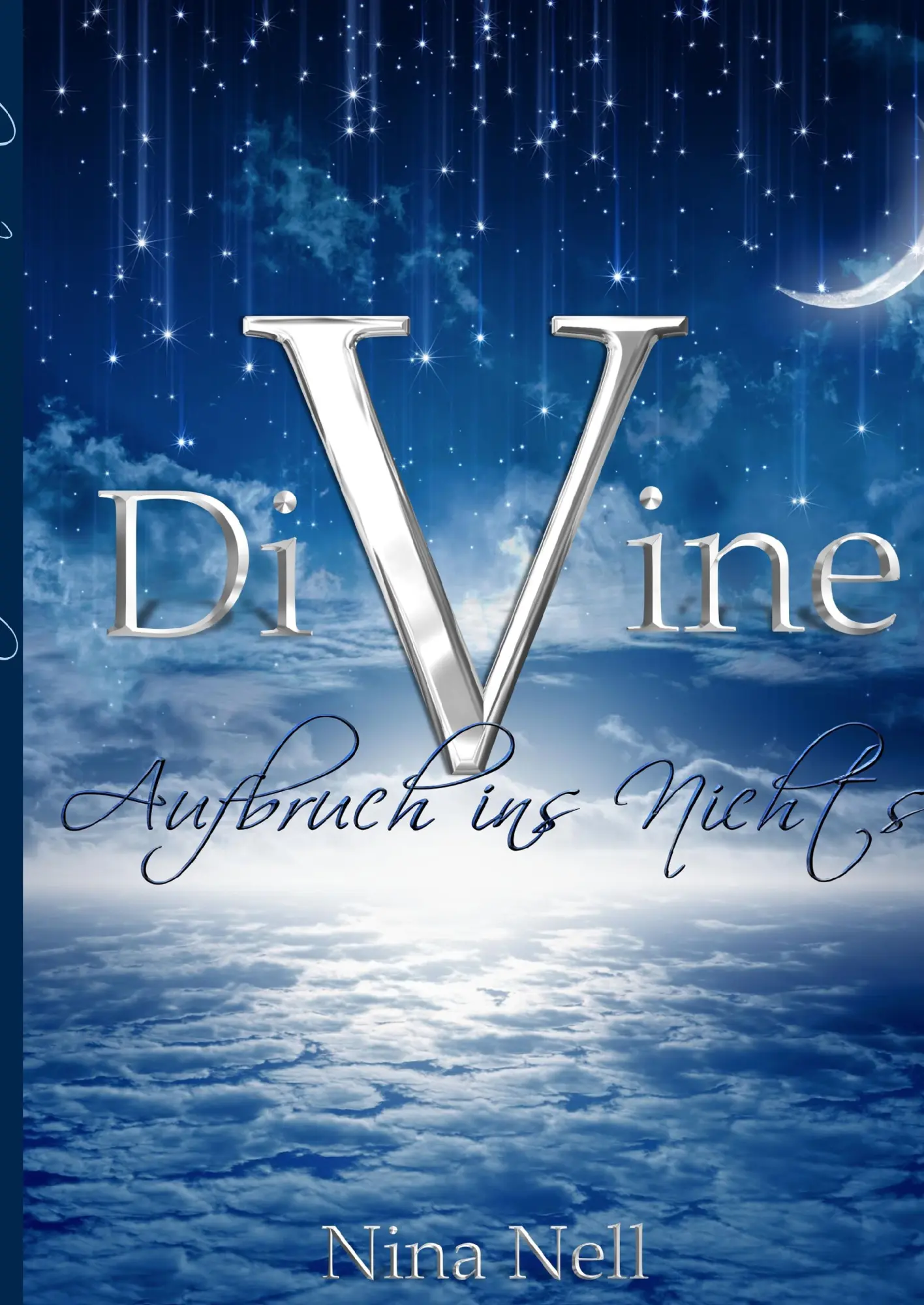 Cover: 9783741274879 | DiVine - Aufbruch ins Nichts | Nina Nell | Buch | 336 S. | Deutsch
