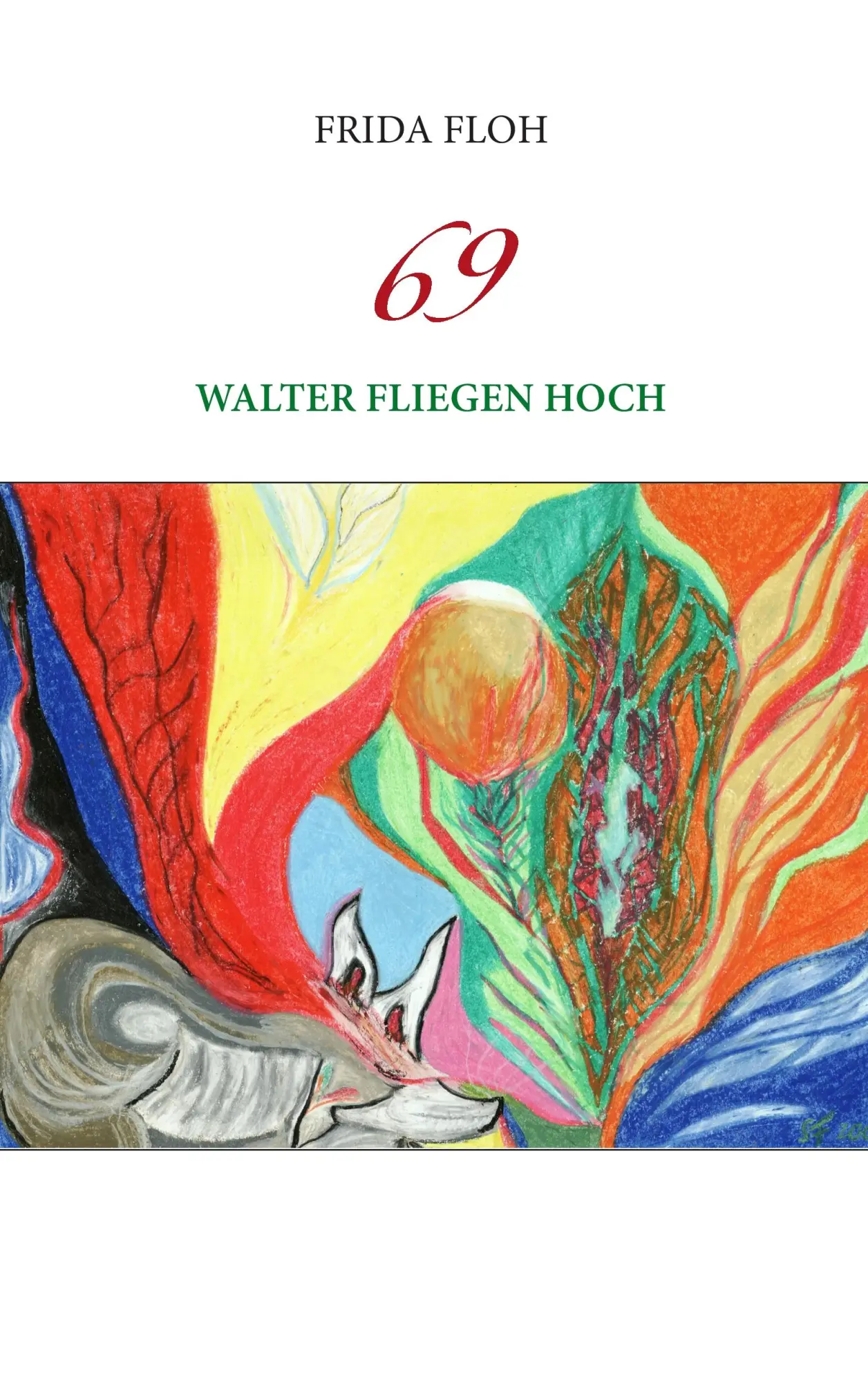 Cover: 9783844854879 | 69 | Walter fliegen hoch | Frida Floh | Taschenbuch | 176 S. | Deutsch