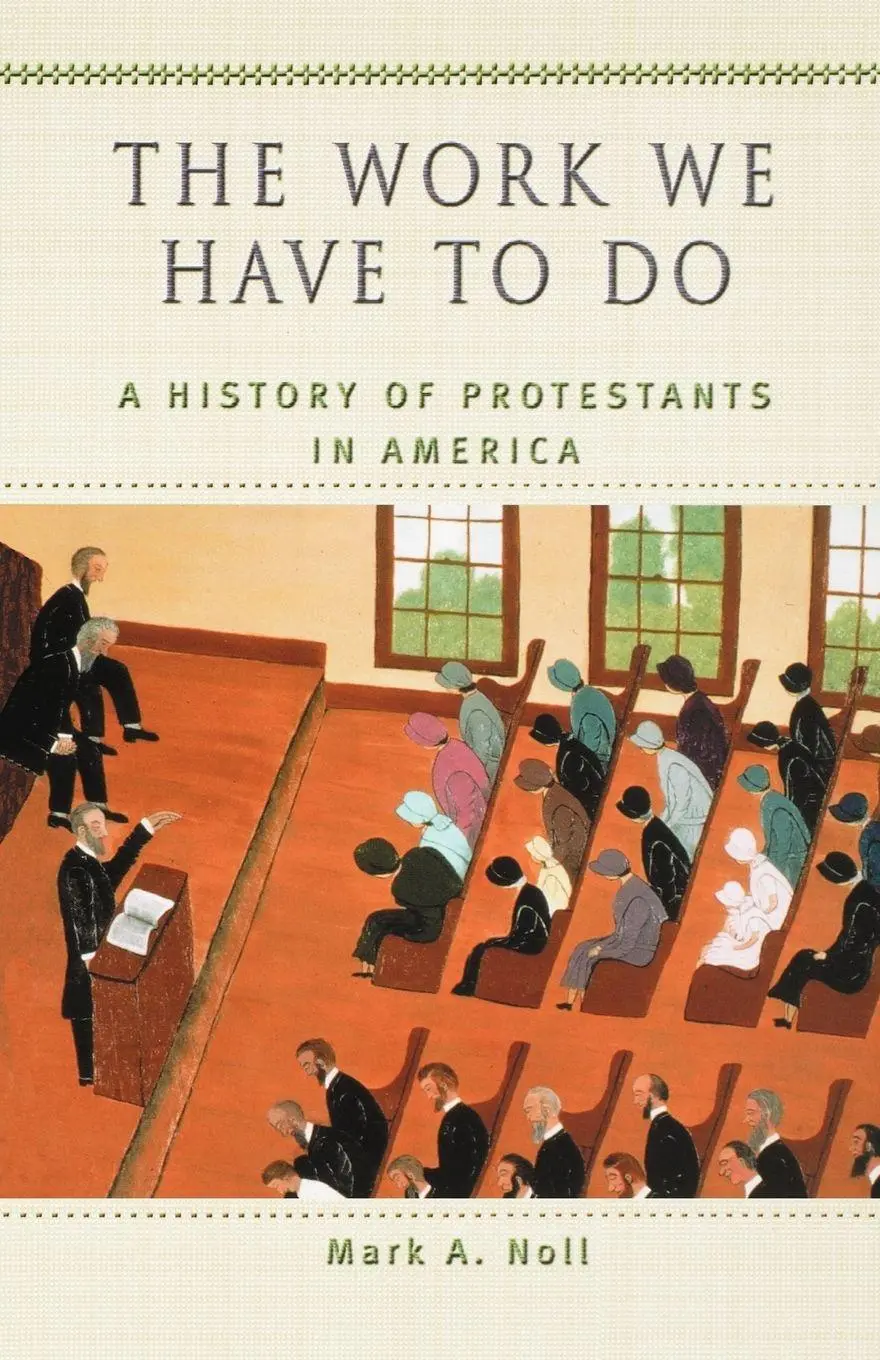 Cover: 9780195154979 | The Work We Have to Do | A History of Protestants in America | Noll