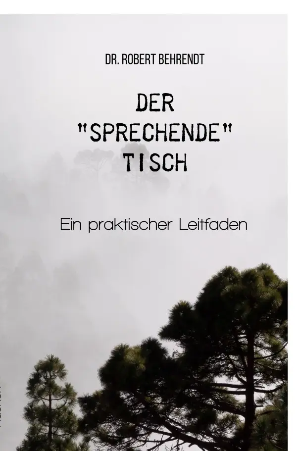 Cover: 9783757584979 | Der "sprechende" Tisch | Ein praktischer Leitfaden | Robert Behrendt
