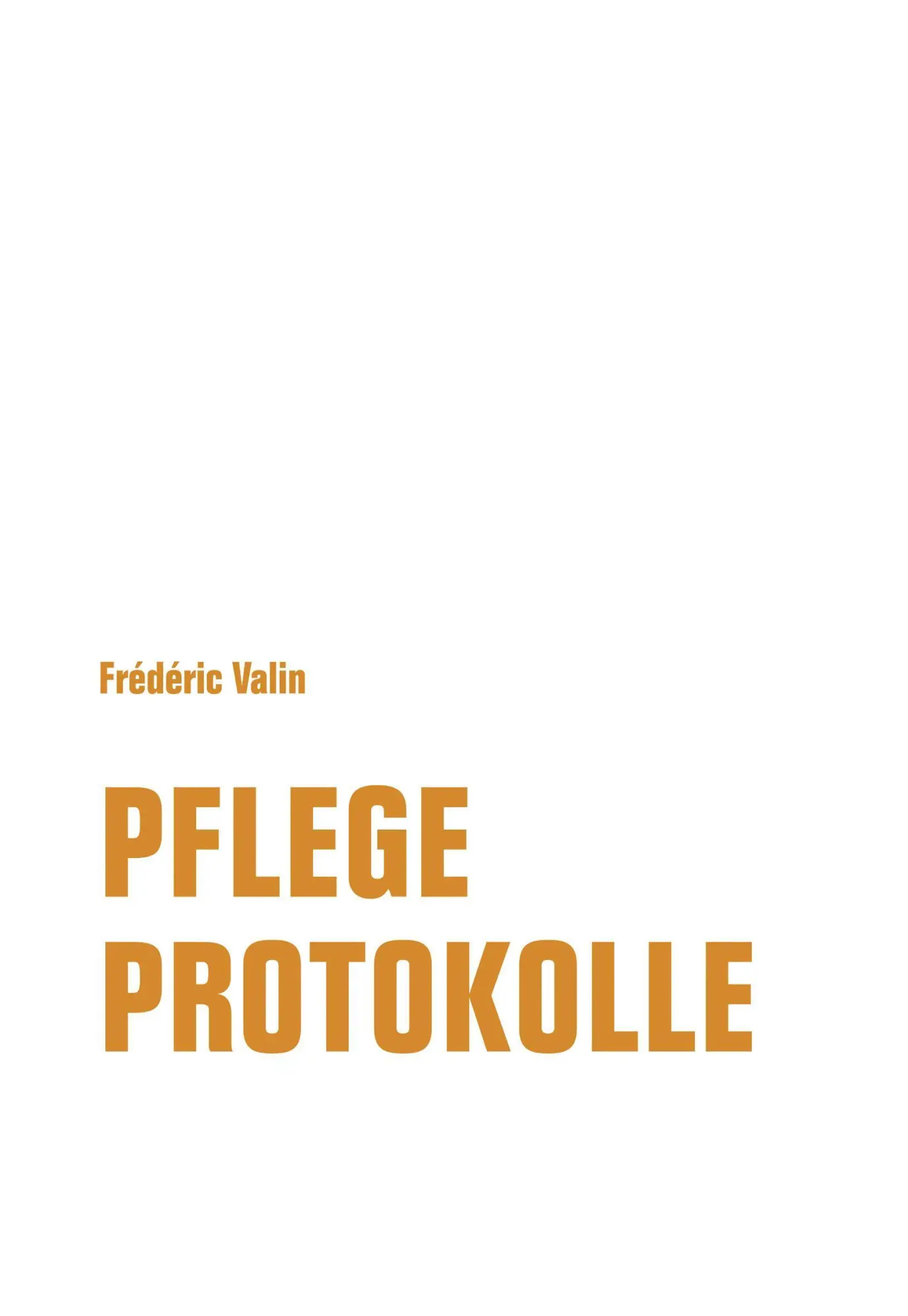 Cover: 9783957324979 | Pflegeprotokolle | Frédéric Valin | Taschenbuch | 240 S. | Deutsch