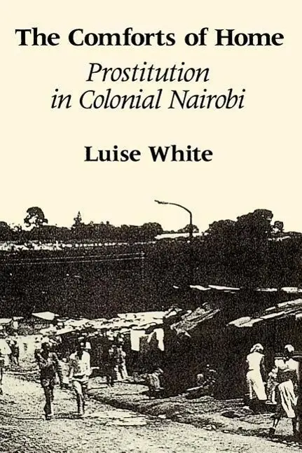 Cover: 9780226895079 | White, L: Comforts of Home (Paper) | Luise White | Taschenbuch | 1990
