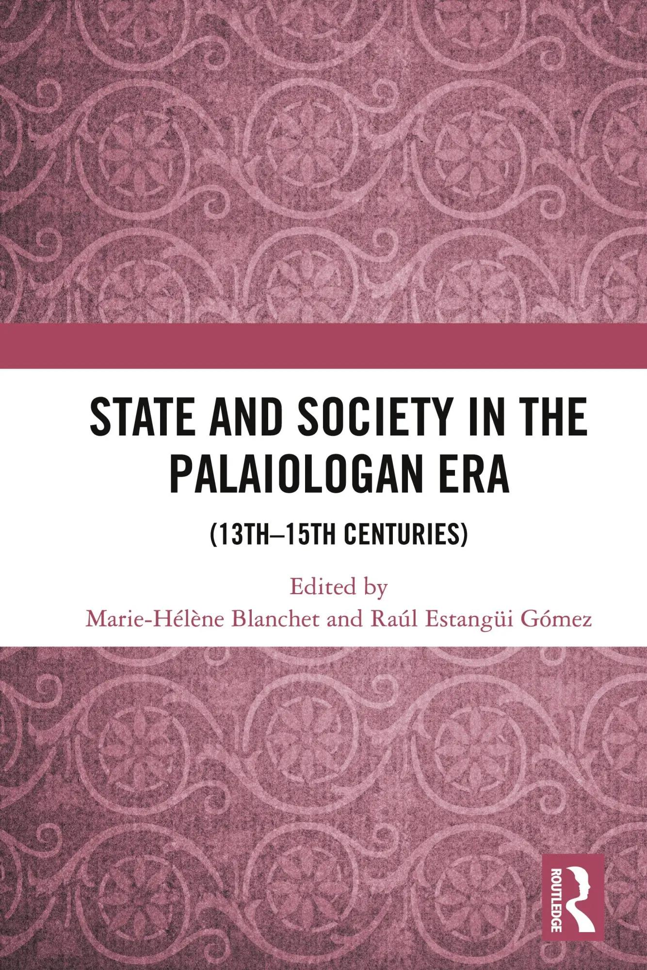 Cover: 9781032585079 | State and Society in the Palaiologan Era | (13th-15th Centuries)