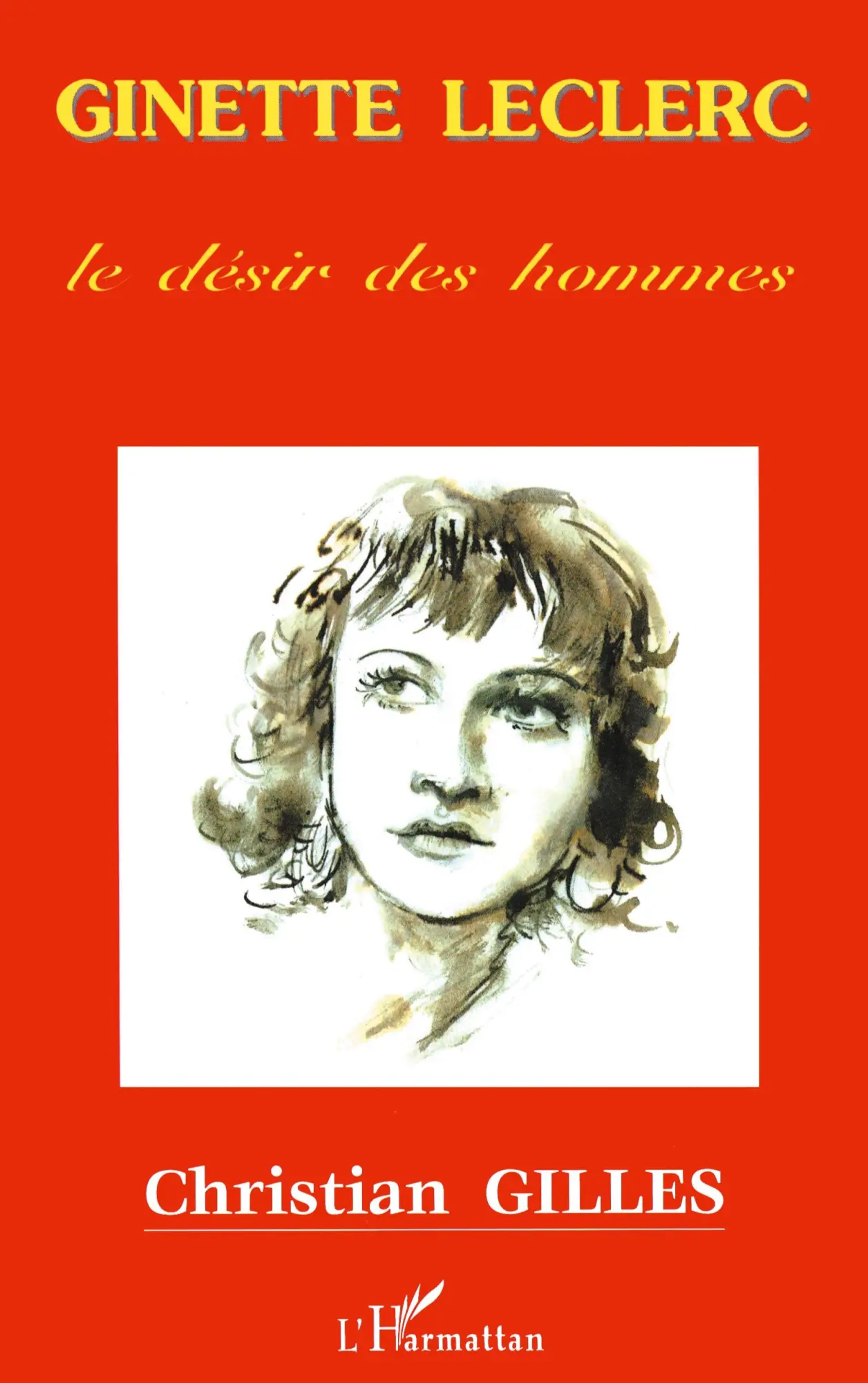 Cover: 9782747505079 | GINETTE LECLERC | Le désir des hommes | Christian Gilles | Taschenbuch
