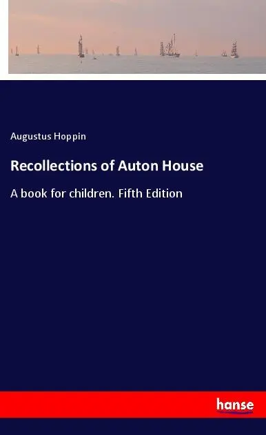 Cover: 9783337785079 | Recollections of Auton House | A book for children. Fifth Edition