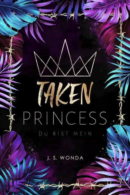 Cover: 9783966985079 | TAKEN PRINCESS, Du bist mein | J. S. Wonda | Taschenbuch | 354 S.