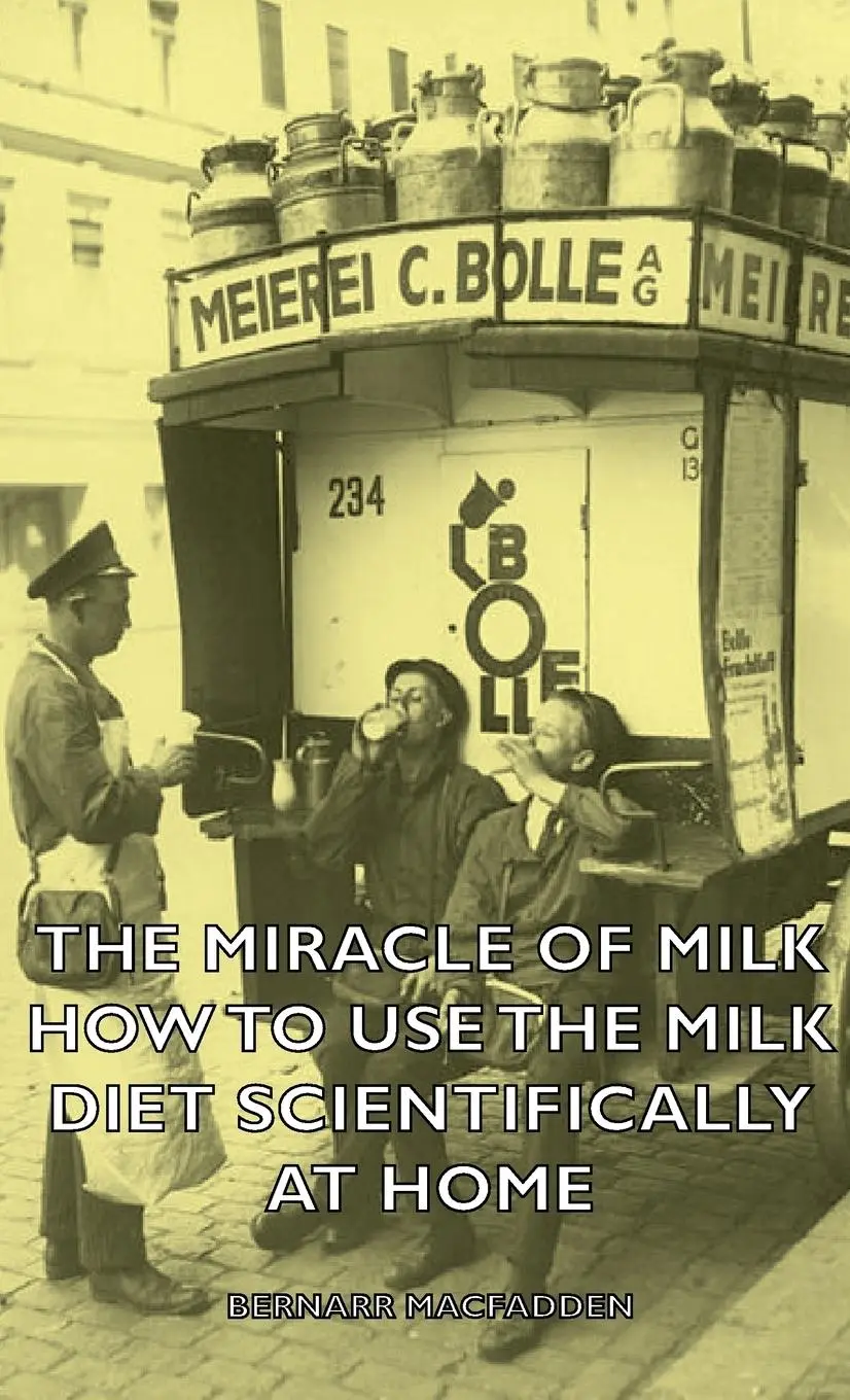 Cover: 9781443735179 | The Miracle of Milk - How to Use the Milk Diet Scientifically at Home