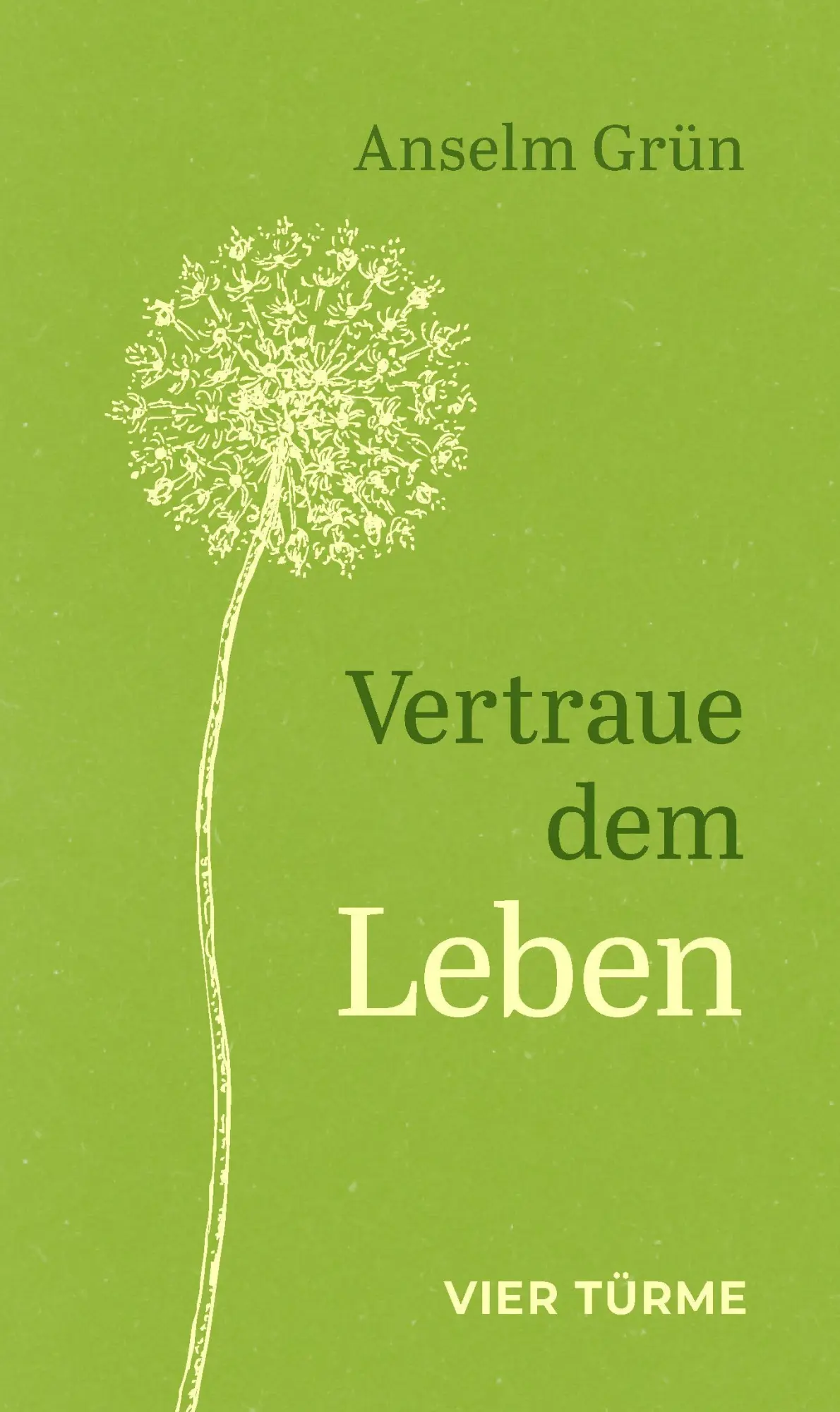 Cover: 9783736505179 | Vertraue dem Leben | Anselm Grün | Buch | 144 S. | Deutsch | 2024