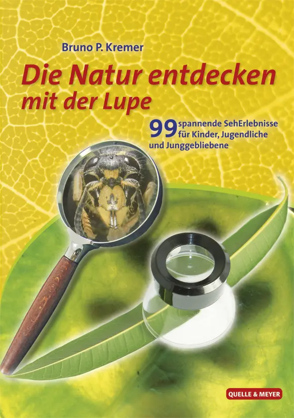 Cover: 9783494015279 | Die Natur entdecken mit der Lupe | Bruno P. Kremer | Taschenbuch