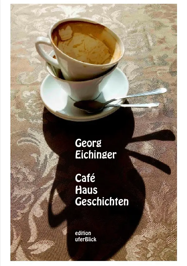 Cover: 9783819065279 | Caféhausgeschichten | georg eichinger | Taschenbuch | 136 S. | Deutsch