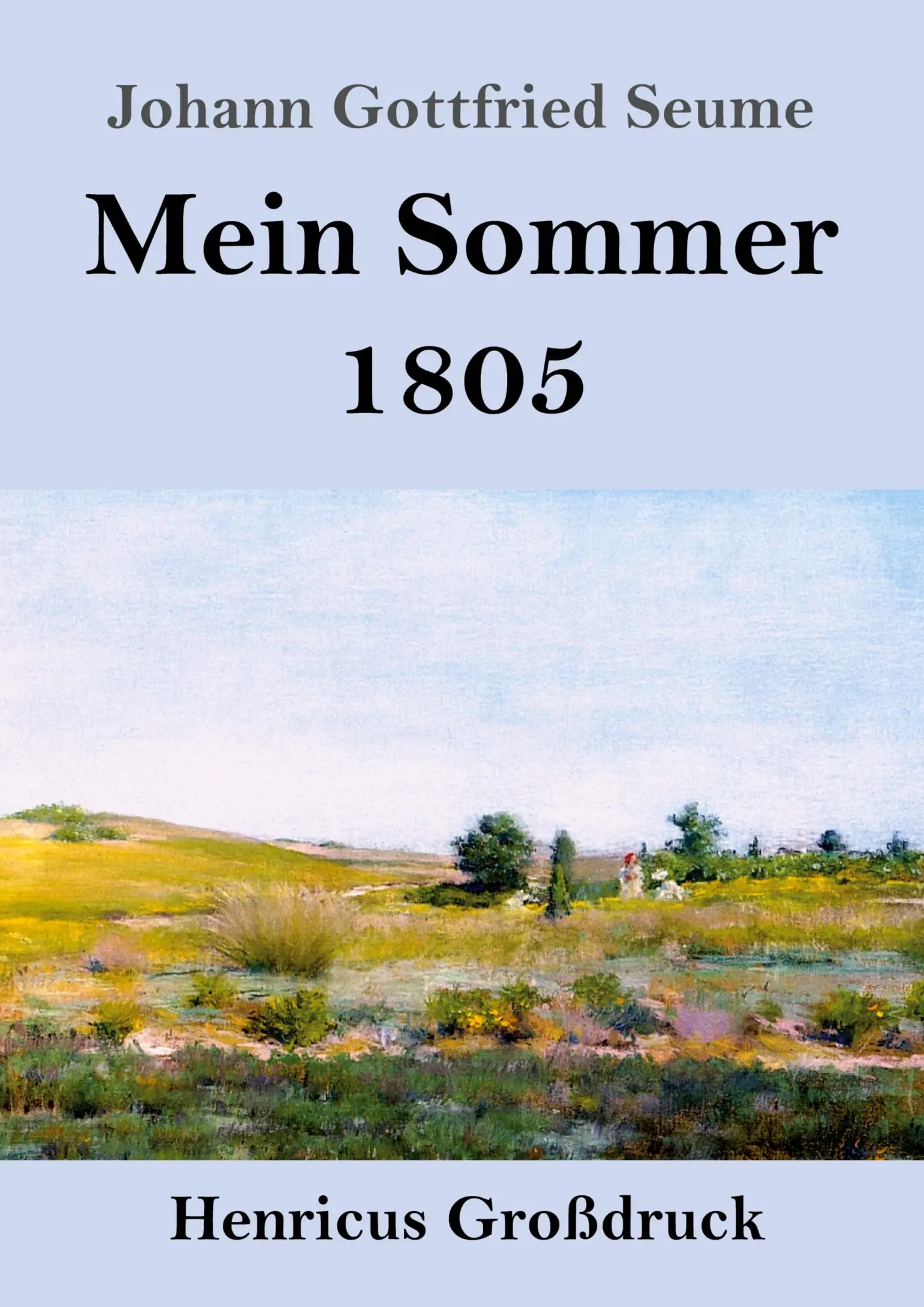 Cover: 9783847855279 | Mein Sommer 1805 (Großdruck) | Johann Gottfried Seume | Taschenbuch