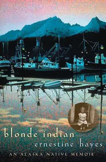 Cover: 9780816525379 | Blonde Indian | An Alaska Native Memoir Volume 57 | Ernestine Hayes