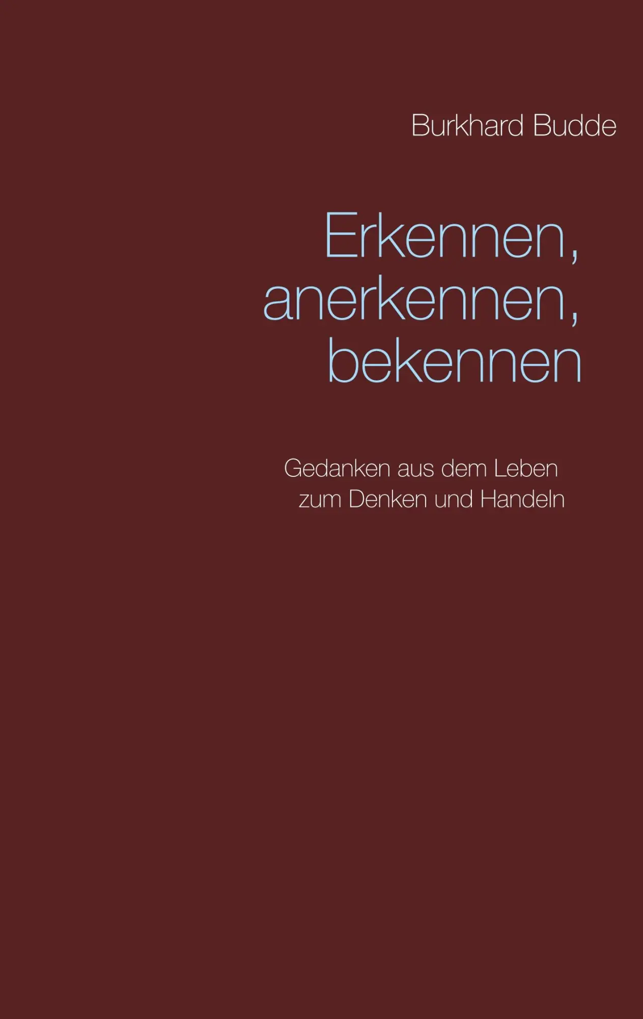 Cover: 9783744885379 | Erkennen, anerkennen, bekennen | Burkhard Budde | Taschenbuch | 108 S.