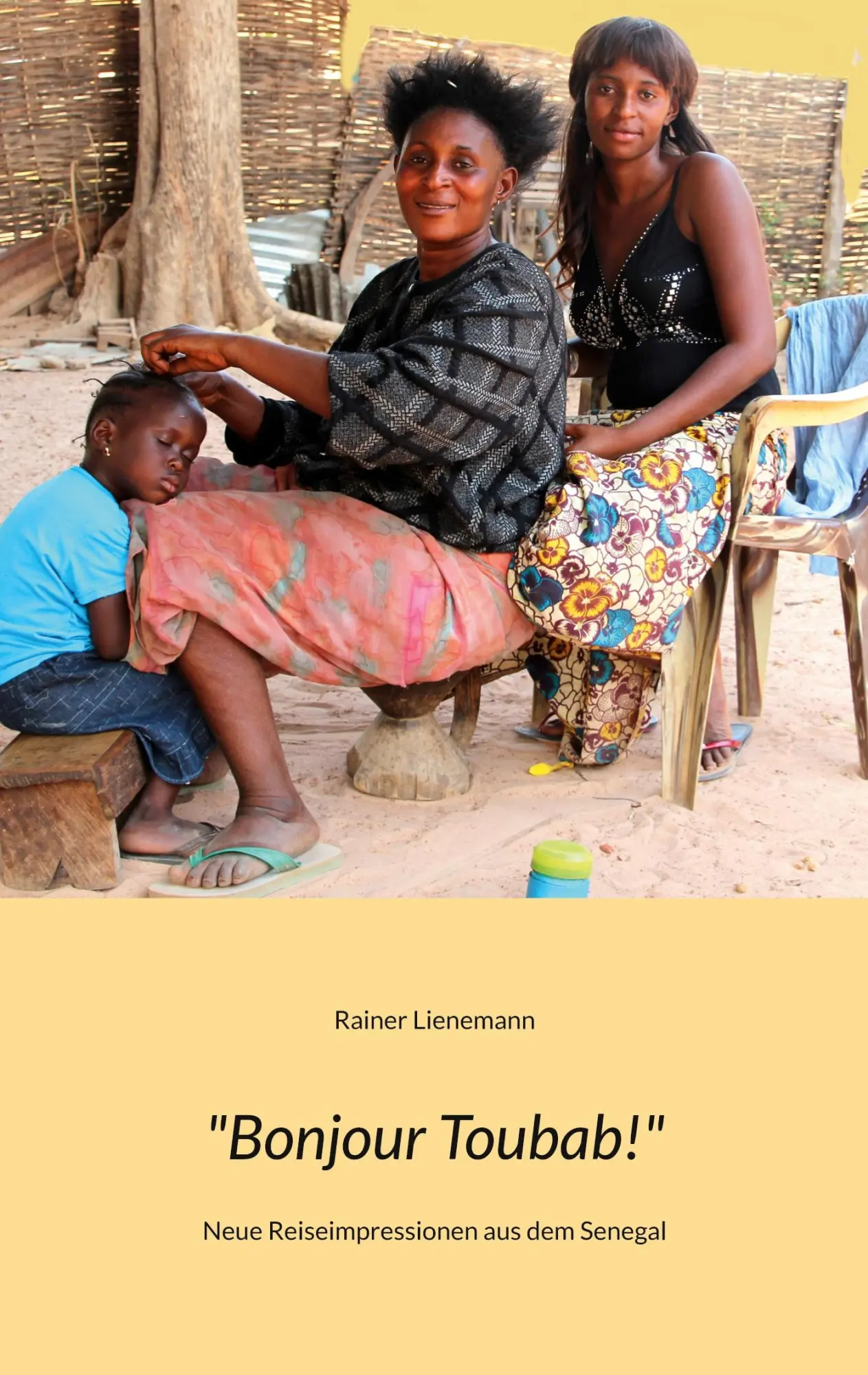 Cover: 9783769325379 | Bonjour Toubab! | Neue Reiseimpressionen aus dem Senegal | Lienemann