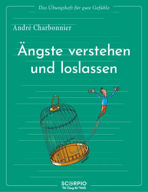 Cover: 9783958035379 | Das Übungsheft für gute Gefühle - Ängste verstehen und loslassen