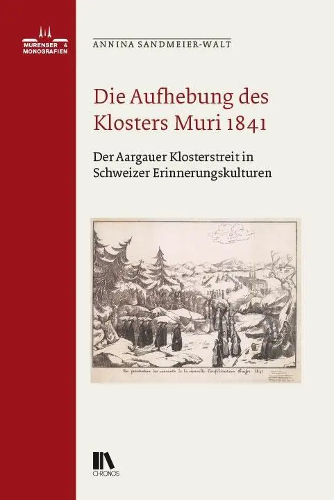 Cover: 9783034015479 | Die Aufhebung des Klosters Muri 1841 | Annina Sandmeier-Walt | Buch