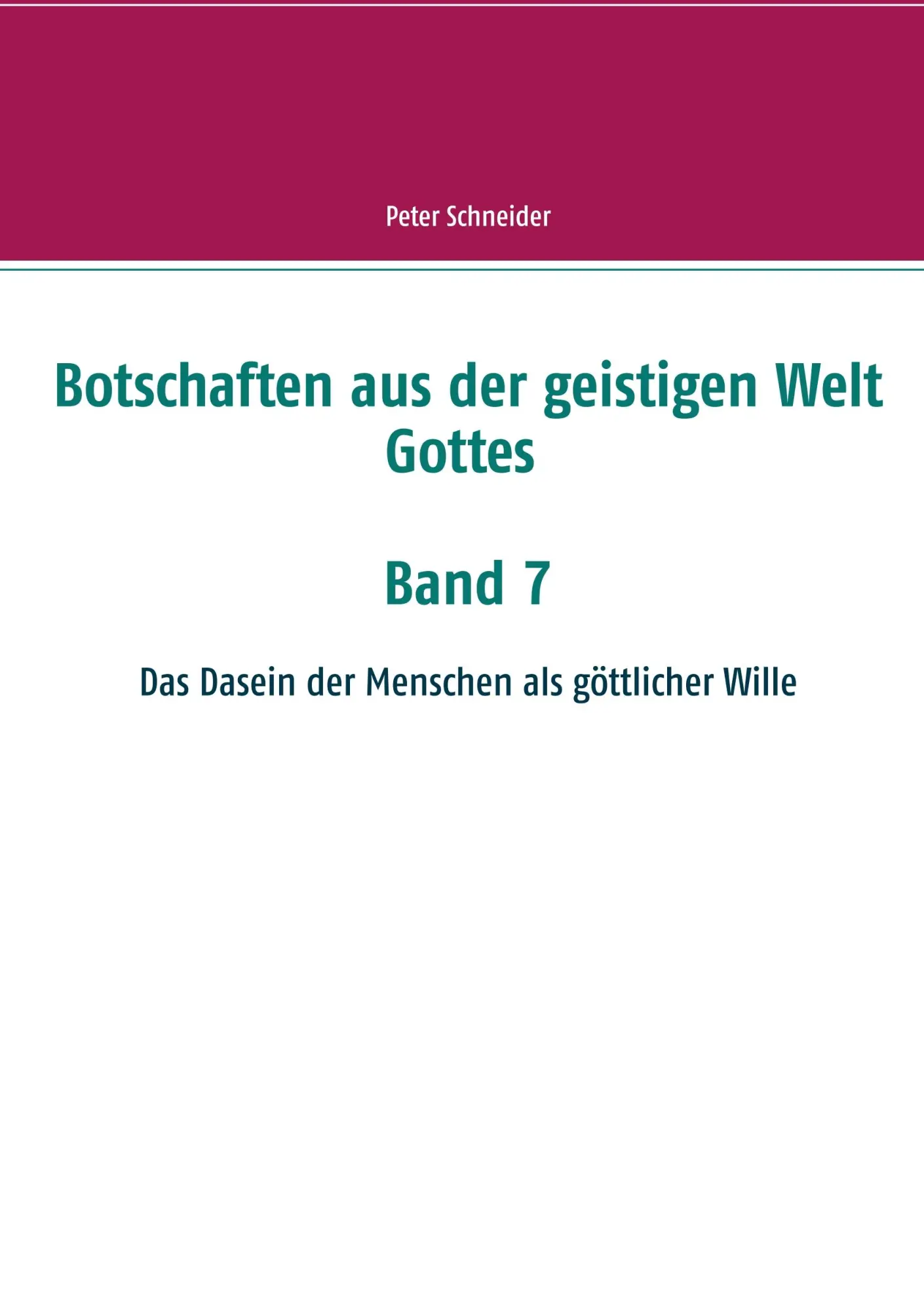 Cover: 9783750405479 | Botschaften aus der geistigen Welt Gottes | Peter Schneider | Buch